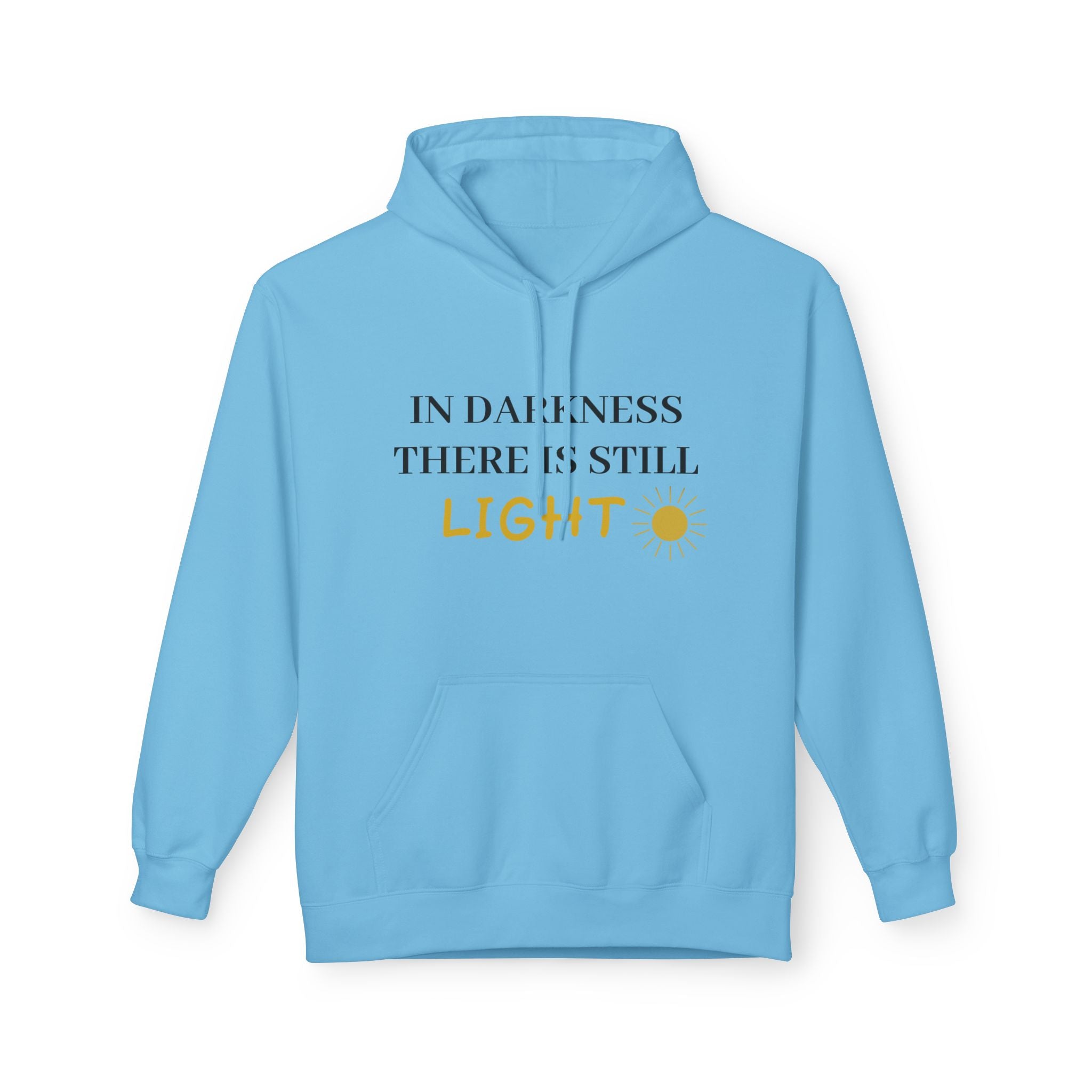 My One Step Forward Hoodie - "In Darkness There Is Still LIGHT"